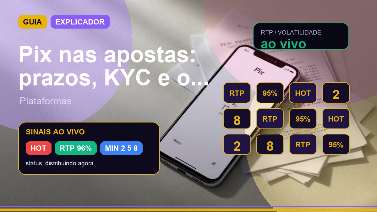 Celular com Pix, relogio de prazo e documentos KYC em composicao editorial brasileira.